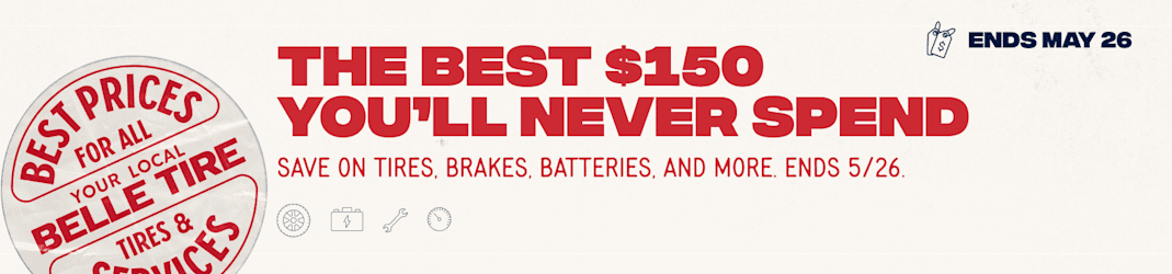 Belle Tire Memorial Day sale – save up to $150 on tires, brakes, batteries and more